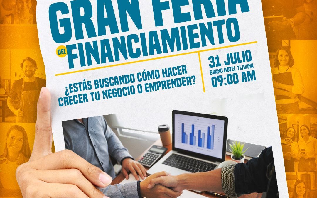Tijuana lanza su Gran Feria de Financiamiento para fortalecer a PyMEs y emprendedores